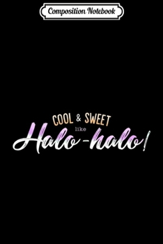 Composition Notebook: Cool & Sweet like Halo Halo  Journal/Notebook Blank Lined Ruled 6x9 100 Pages