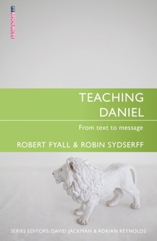 Paperback Teaching Daniel: From Text to Message Book