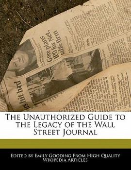 Paperback The Unauthorized Guide to the Legacy of the Wall Street Journal Book