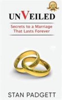 Hardcover Unveiled: Secrets to a Marriage That Lasts Forever Book