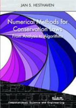 Paperback Numerical Methods for Conservation Laws: From Analysis to Algorithm (Computational Science and Engineering) Book