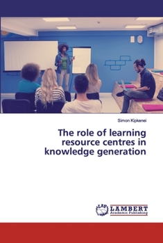 Paperback The role of learning resource centres in knowledge generation Book