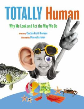 Hardcover Totally Human: Why We Look and ACT the Way We Do Book