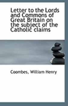 Letter to the Lords and Commons of Great Britain on the Subject of the Catholic Claims