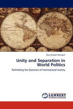 Paperback Unity and Separation in World Politics Book