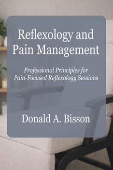 Paperback Reflexology Pain Management: Professional Principles for Pain-Focused Reflexology Sessions Book
