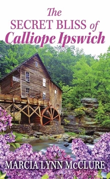 The Secret Bliss of Calliope Ipswich - Book #2 of the Three Little Girls Dressed in Blue