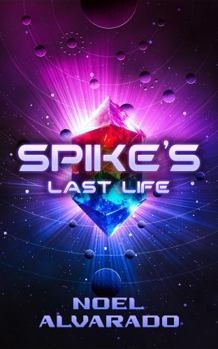 Spike's Last Life: The Power Crystal Chronicles