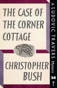 The Case of the Corner Cottage - Book #38 of the Ludovic Travers