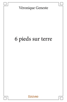 Paperback 6 pieds sur terre [French] Book