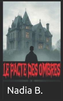 Le Pacte des Ombres: Un roman gothique et paranormal - Quand l'heritage devient possession (French Edition)