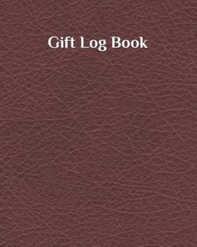 Paperback Gift Log Book: Gift Log Recorder Present Receipt - Keepsake Record for All Occasions: Birthdays, Wedding, Anniversary, Baby Shower, B Book