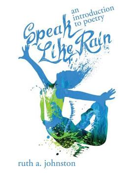 Paperback Speak Like Rain: An Introduction to Poetry Book