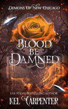 Blood be Damned: Demons of New Chicago (Magic Wars)