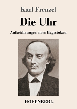 Paperback Die Uhr: Aufzeichnungen eines Hagestolzen [German] Book