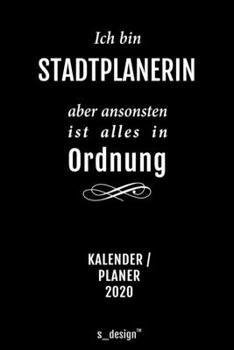 Kalender 2020 für Stadtplaner / Stadtplanerin: Wochenplaner / Tagebuch / Journal für das ganze Jahr: Platz für Notizen, Planung / Planungen / Planer, Erinnerungen und Sprüche (German Edition)