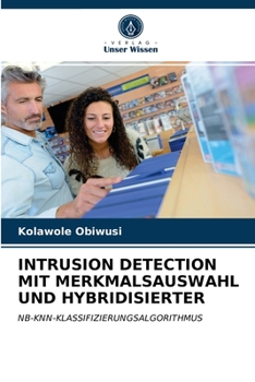 Paperback Intrusion Detection Mit Merkmalsauswahl Und Hybridisierter [German] Book