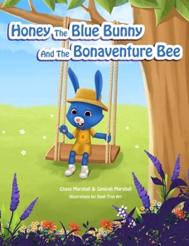 Paperback Honey the Blue Bunny: The Bonaventure Bee Book