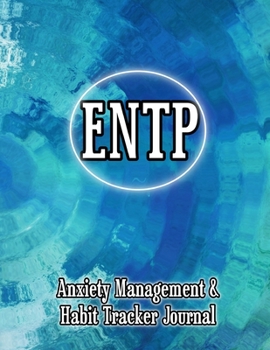 Paperback Entp: Anxiety Management & Habit Tracker Journal for Myers Briggs Personality Book