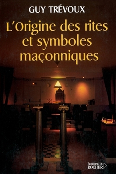 Paperback L'Origine des rites et symboles maçonniques [French] Book