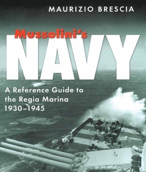 Paperback Mussolini's Navy: A Reference Guide to the Regia Marina 1930-1945 Book