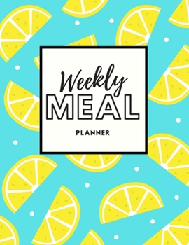 Weekly Meal Planner: Food Planner | 55 Weeks | Healthy Monthly Meals Journal  | Track Plan And Organize Your Diet With Grocery Shopping List | Loss ... Calendar | Daily Fitness Notebook | Lemon