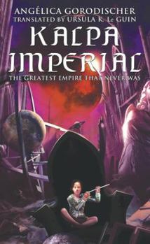 Hardcover Kalpa Imperial: The Greatest Empire That Never Was Book