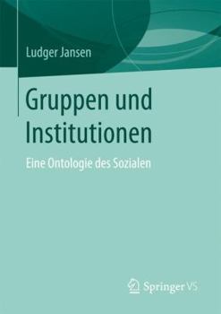 Paperback Gruppen Und Institutionen: Eine Ontologie Des Sozialen [German] Book