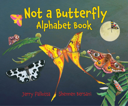 Paperback Not a Butterfly Alphabet Book: It's about Time Moths Had Their Own Book! Book