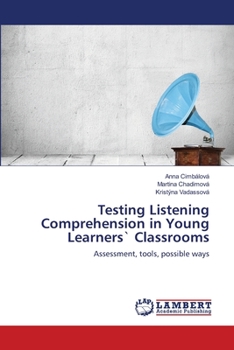 Paperback Testing Listening Comprehension in Young Learners` Classrooms Book