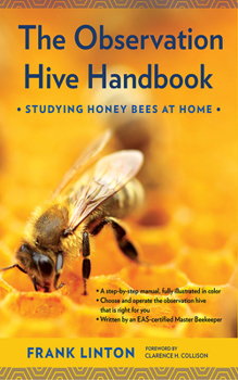 Paperback The Observation Hive Handbook: Studying Honey Bees at Home Book