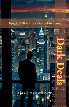 Dark Deals: Empires Built on Silent Fortunes
