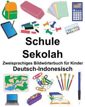Deutsch-Indonesisch Schule/Sekolah Zweisprachiges Bildwörterbuch für Kinder (FreeBilingualBooks.com)
