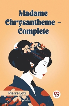 Paperback Madame Chrysantheme - Complete Book