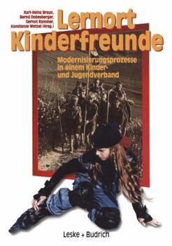 Paperback Lernort Kinderfreunde: Modernisierungsprozesse in Einem Kinder- Und Jugendverband [German] Book