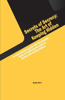Paperback Secrets of Secrecy: The Art of Keeping Hidden Book