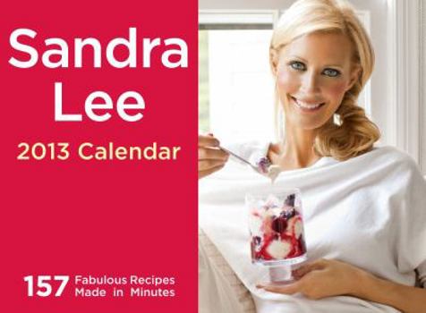 Calendar Sandra Lee Calendar: 157 Fabulous Recipes Made in Minutes Book