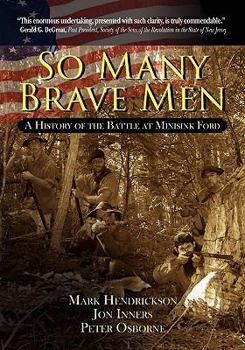 Paperback So Many Brave Men: A History of the Battle at Minisink Ford Book