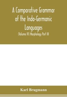 Paperback A Comparative Grammar of the Indo-Germanic Languages. A Concise Exposition of the History of Sanskrit, Old Iranian (Avestic and old Persian), Old Arme Book