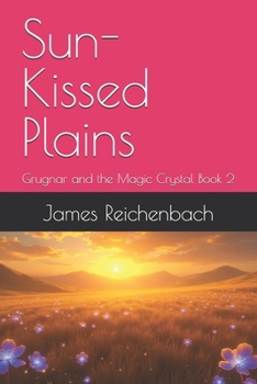 Paperback Sun-Kissed Plains: Grugnar and the Magic Crystal Book 2 Book