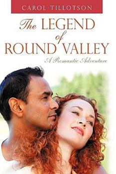 Paperback The Legend of Round Valley: A Romantic Adventure Book