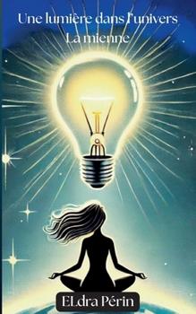 Paperback Une lumière dans l'univers: La mienne [French] Book