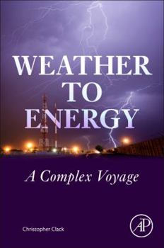 Paperback Weather to Energy: A Complex Voyage Book