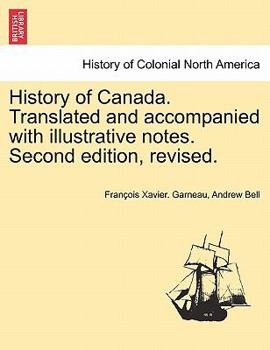 Paperback History of Canada. Translated and accompanied with illustrative notes. Second edition, revised. VOL. II, THIRD EDITION Book