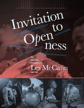 Hardcover Invitation to Openness: The Jazz & Soul Photography of Les McCann 1960-1980 Book