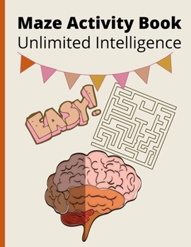 Paperback Maze Activity Book - Unlimited Intelligence: This Book Is Made By AND For Smart People Book