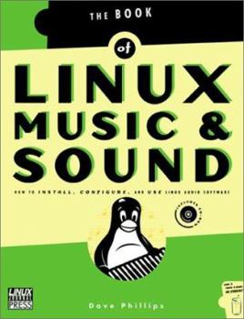 Paperback Linux Music & Sound: How to Install, Configure, and Use Linux Audio Software [With CDROM] Book