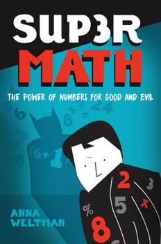 Hardcover Supermath: The Power of Numbers for Good and Evil Book