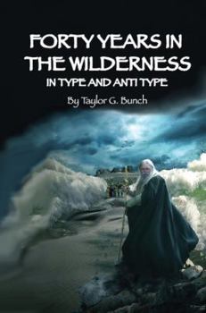 Paperback Forty Years in the Wilderness in Type and Antitype Book