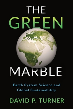 Paperback The Green Marble: Earth System Science and Global Sustainability Book